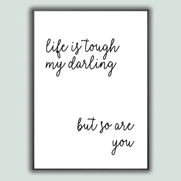 Life is Tough My Darling, but so are You' Wall Decor - Picture 1 of 12